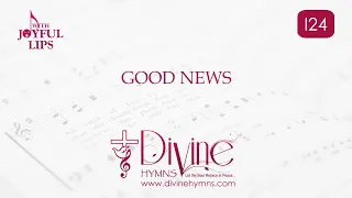 Good News Song Lyrics | I24| With Joyful Lips Hymns | Divine Hymns