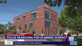 Police searching for man accused of stabbing woman in neck at Clark College