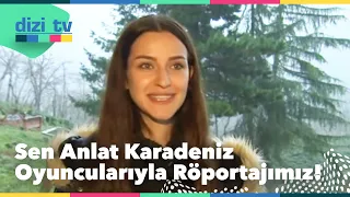 Sen Anlat Karadeniz oyuncuları ile röportaj yaptık - Dizi Tv 579. Bölüm