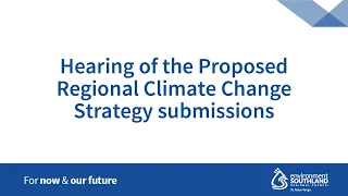 Hearing of the Proposed Regional Climate Change Strategy submissions - 10am 16 May 2024