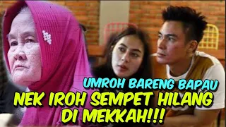 BAIM PAULA UMROH, NEK IROH SEMPET HILANG DI MEKKAH!!!