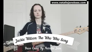 The Who Who Song: Jackie Wilson - Bass Cover by Natalie Bransgrove