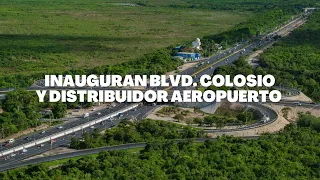 INAUGURAN BULEVAR COLOSIO Y DISTRIBUIDOR VIAL AEROPUERTO DE CANCÚN