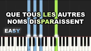 Que Tous Les Autres Noms Disparaissent | EASY PIANO TUTORIAL BY Extreme Midi