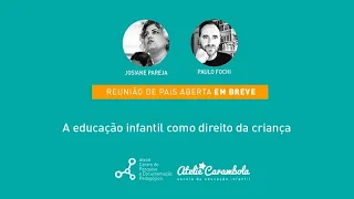 Reunião de pais aberta - A educação infantil como direito das crianças