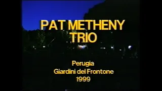 Pat Metheny Trio -  Umbria Jazz -  1999