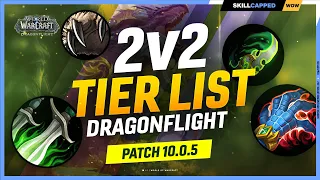NEW UPDATED 2v2 TIER LIST for PATCH 10.0.5 - Dragonflight