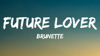 Brunette - Future Lover (Lyrics) [1 Hour]