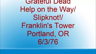 Grateful Dead - Help on the Way/Slipknot/Franklin's Tower - Portland, OR - 6/3/76