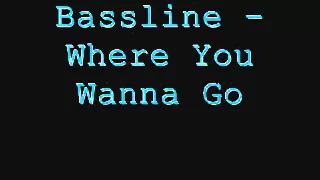 Mischa Daniels - Where You Wanna Go (Bassline Remix) - LYRICS