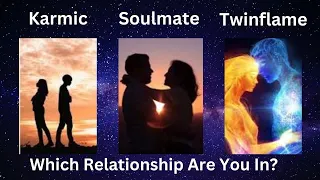 Karmic| Soulmate & Twinflame Relationships| Which Relationship Are You In- Spiritual Awakening