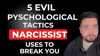 5 Evil Psychological Tactics a Narcissist Uses to Break You