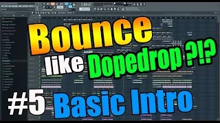 How to make: BOUNCE like DOPEDROP [EP.5 - Basic Intro] (FL Studio)