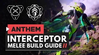 ANTHEM | The Ultimate Interceptor Melee Build Guide