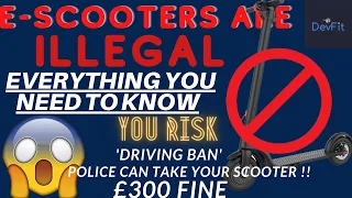 E-SCOOTERS are ILLEGAL in The UK | EVERYTHING YOU NEED TO KNOW!!