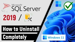 ✅ How to Uninstall Microsoft SQL Server 2019 Completely From Windows 11