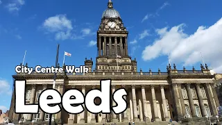 Leeds City Centre Walk【4K】| Let's Walk 2021