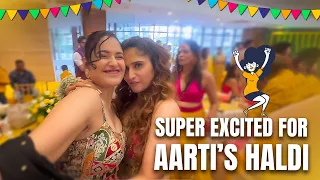 Super Excited For Arti's Haldi | Haldi Ceremony | Wedding | Yuvika Chaudhary Vlogs