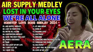 THE BEST OF AERA COVERS LOVE SONGS PLAYLIST 2024 ✨😊 AIR SUPPLY MEDLEY - LOST IN YOUR EYES