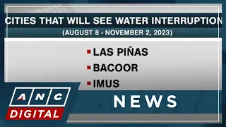 Maynilad: Three Metro Manila cities to see water interruptions by August 8 | ANC