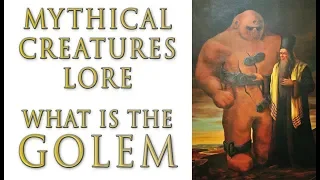 Mythical Creatures Lore - What is the Golem?