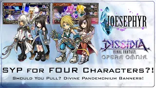 SYP for FOUR Characters?! Should You Pull? Divine Pandemonium! Dissidia Final Fantasy Opera Omnia