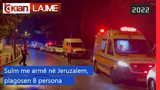 Tv Klan - Sulm me armë në Jeruzalem, plagosen 8 persona |Lajme-News