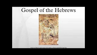 What Is the "Gospel of the Hebrews"? (Ask Me Anything)