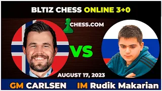 Magnus Carlsen vs GM Rudik Makarian | Blitz Chess 3+0 | ChessCom | August 17, 2023