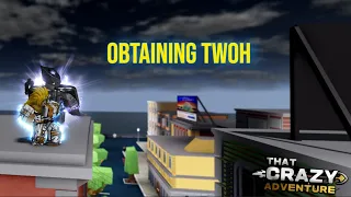 (TCA) Obtaining TWOH || That Crazy Adventure