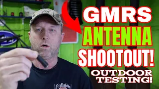 Part 1. Real World Test for GMRS handheld antennas!