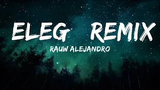 Rauw Alejandro - Elegí Remix (Letra/Lyrics) ft. Anuel, Farruko, Dalex, Lenny, Sech, Dimelo, J Quil