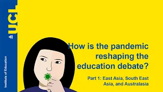 How is the pandemic reshaping the education debate? Part 1: East Asia, South East Asia, Australasia