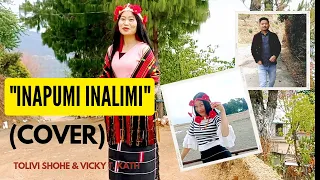 " Inapumi Inalimi " ( Cover Song ) By Tolivi Shohe & Vicky T. Kath
