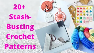 20+ Stashbusting/Scrapbusting Crochet Patterns