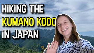 Hiking the KUMANO KODO in JAPAN | NAKAHECHI ROUTE | PART ONE