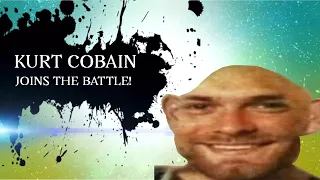 Kurt Cobain Joins The Battle! (BUT HES STAYS NORMAL)
