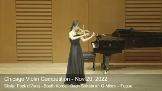 Chicago Violin Competition 2022 - Skylar Peck (17yrs) - South Korea - Bach Sonata #1 G-Minor – Fugue