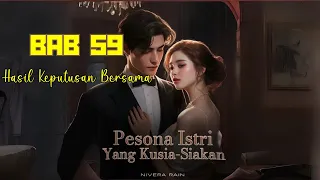 BAB 59 | PESONA  ISTRI YANG KU SIA-SIAKAN | NOVEL ROMANTIS TERBARU | KELUARGA | SELINGKUH