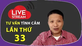 💥Live stream gỡ rối tơ lòng .... thòng 33