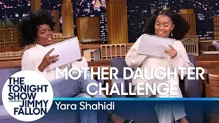 Mother Daughter Challenge with Yara Shahidi