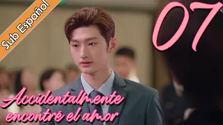 【Sub Español】 Accidentalmente encontré el amor EP07 | I Accidentally Found Love | |一不小心捡到爱