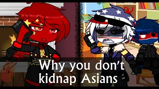 Why you don't kidnap asians || Gacha x Countryhumans