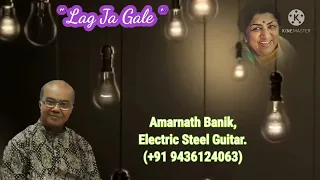 Lag Ja Gale (514) | Woh Kaun Thi | Instrumental (Electric Steel Guitar) Cover | Amarnath Banik.