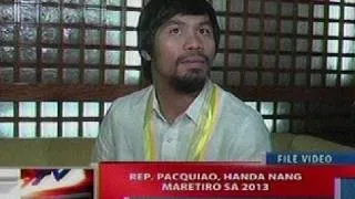 NTL: Pacman, handa nang magretiro sa 2013