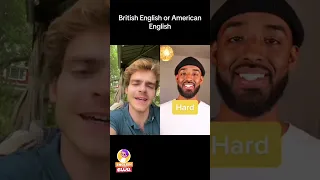 Do you speak British or American English?