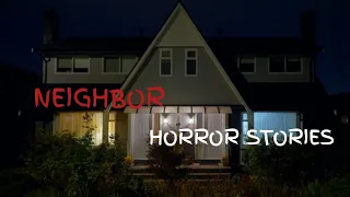 3 Disturbing True Neighbor Horror Stories (volume 5)