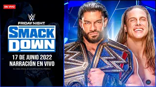 WWE SmackDown 17 de JUNIO 2022 EN VIVO | Narración EN VIVO | ROMAN REIGNS vs RIDDLE en #SmackDown