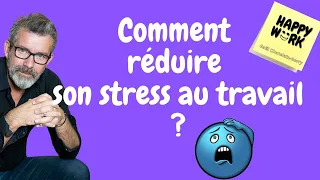 Comment réduire son niveau de stress au travail ?