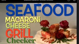Seafood Macaroni Cheese Grill Checker